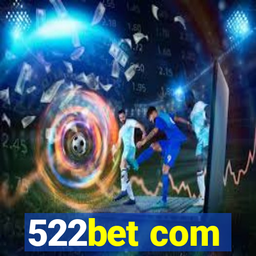 522bet com